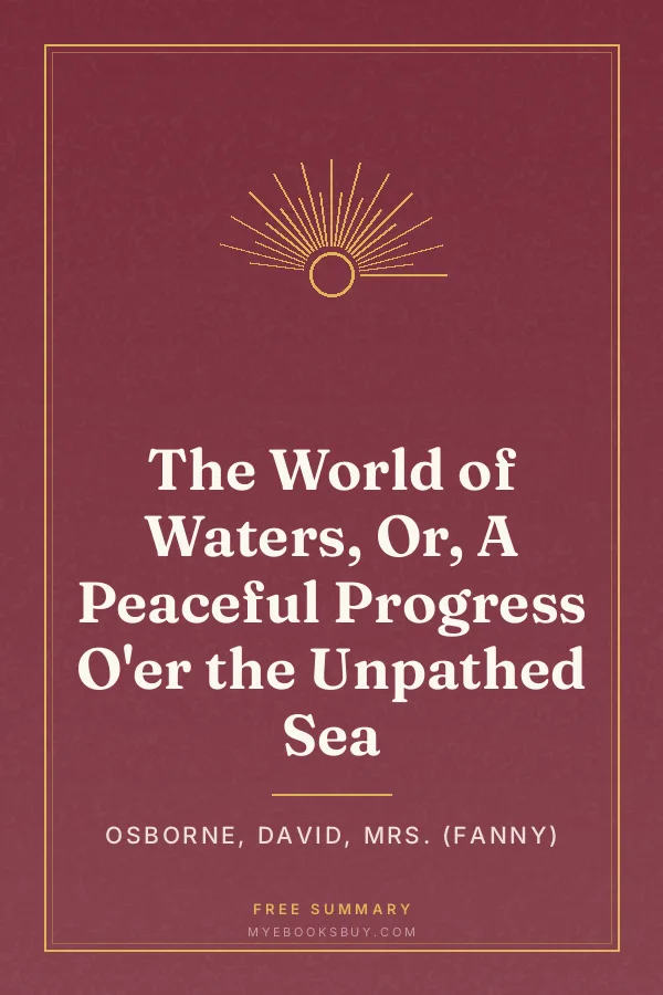 Cover of The World of Waters, Or, A Peaceful Progress O'er the Unpathed Sea