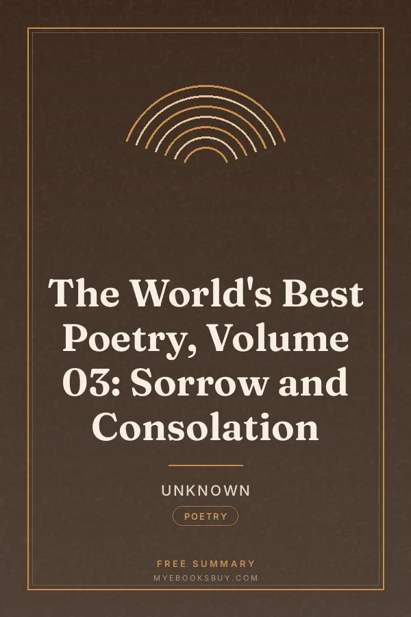 Cover of The World's Best Poetry, Volume 03: Sorrow and Consolation