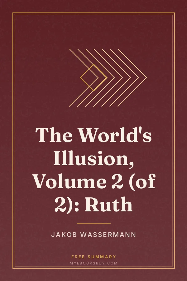 Cover of The World's Illusion, Volume 2 (of 2): Ruth