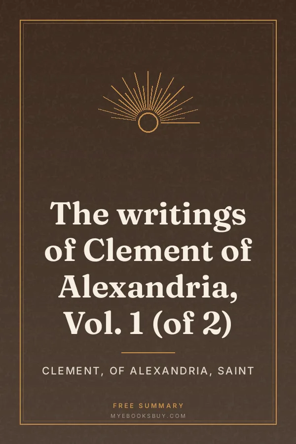 Cover of The writings of Clement of Alexandria, Vol. 1 (of 2)