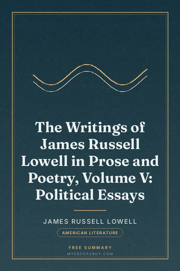 Cover of The Writings of James Russell Lowell in Prose and Poetry, Volume V: Political Essays