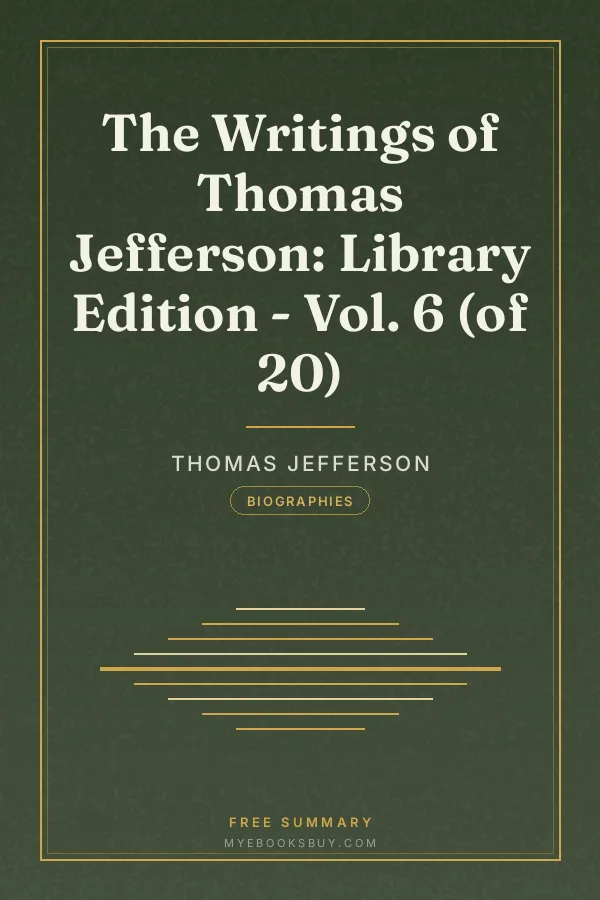 Cover of The Writings of Thomas Jefferson: Library Edition - Vol. 6 (of 20)