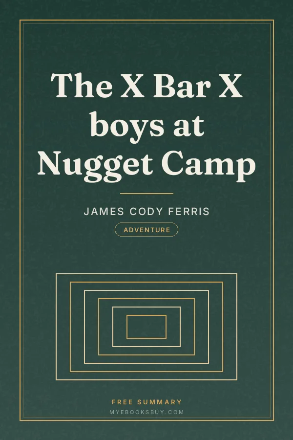 Cover of The X Bar X boys at Nugget Camp