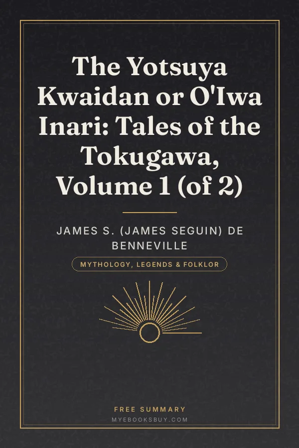 Cover of The Yotsuya Kwaidan or O'Iwa Inari: Tales of the Tokugawa, Volume 1 (of 2)