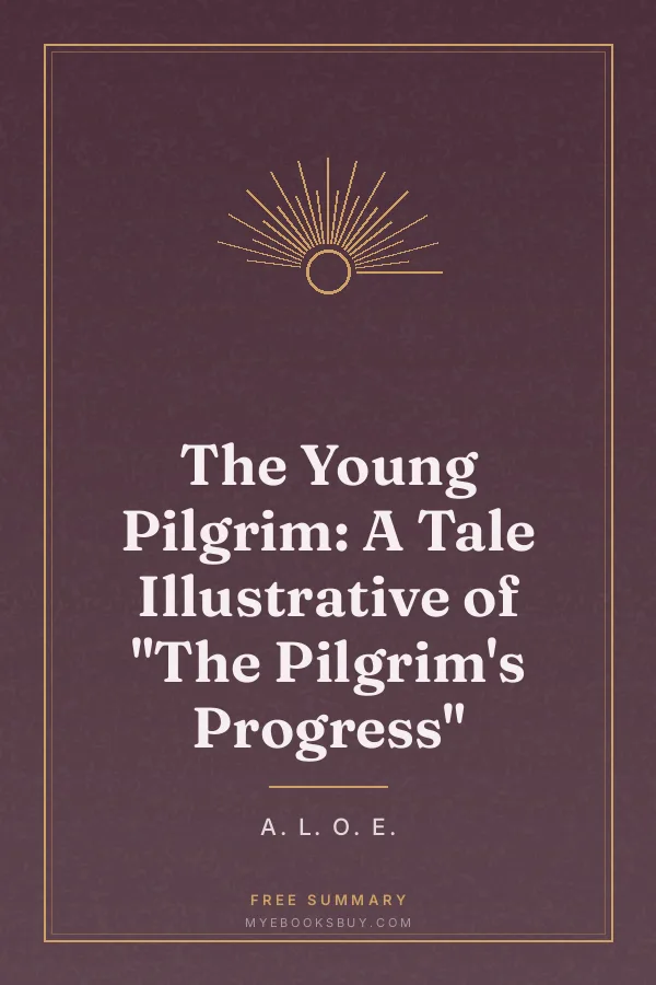 Cover of The Young Pilgrim: A Tale Illustrative of "The Pilgrim's Progress"