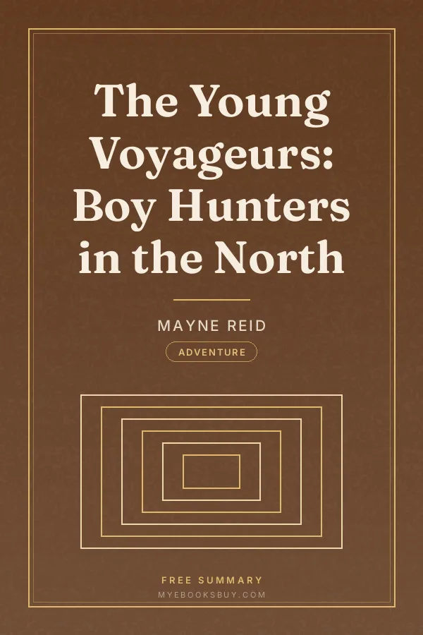 Cover of The Young Voyageurs: Boy Hunters in the North