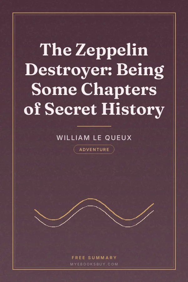 Cover of The Zeppelin Destroyer: Being Some Chapters of Secret History