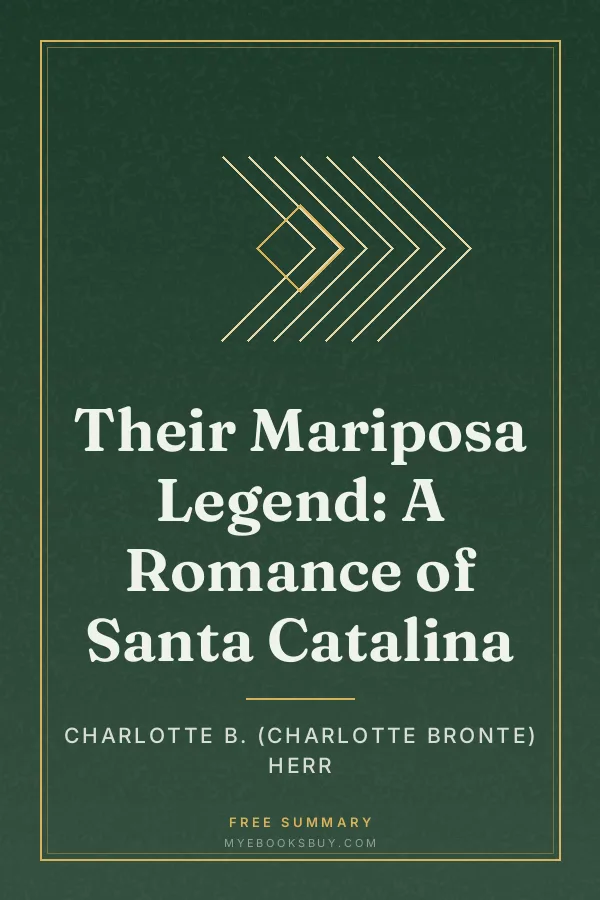Cover of Their Mariposa Legend: A Romance of Santa Catalina