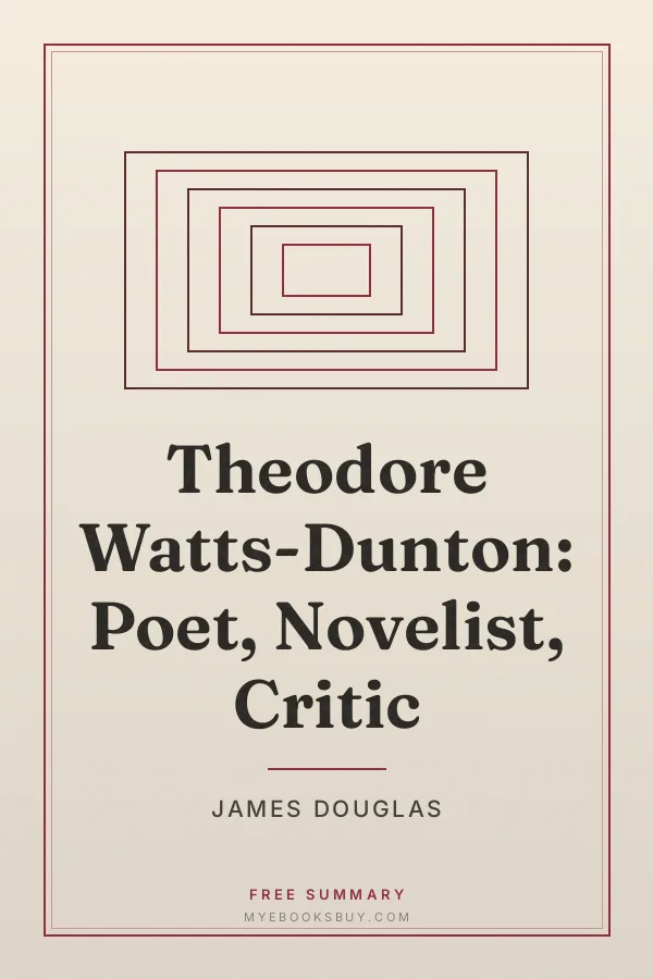 Cover of Theodore Watts-Dunton: Poet, Novelist, Critic