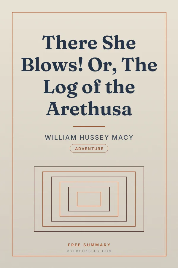 Cover of There She Blows! Or, The Log of the Arethusa