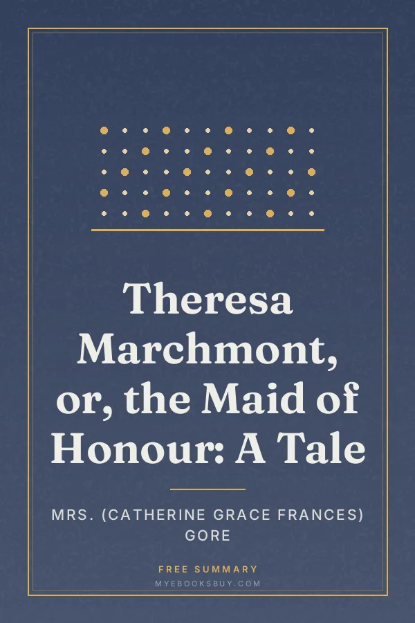 Cover of Theresa Marchmont, or, the Maid of Honour: A Tale