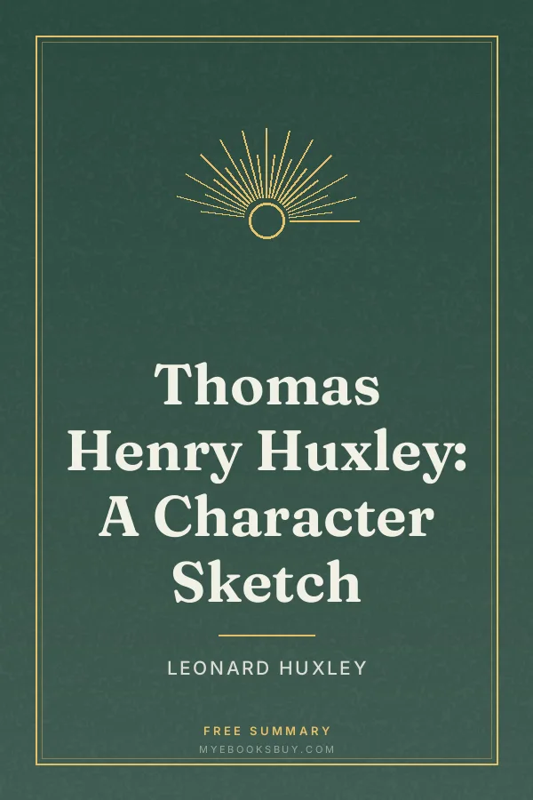 Cover of Thomas Henry Huxley: A Character Sketch