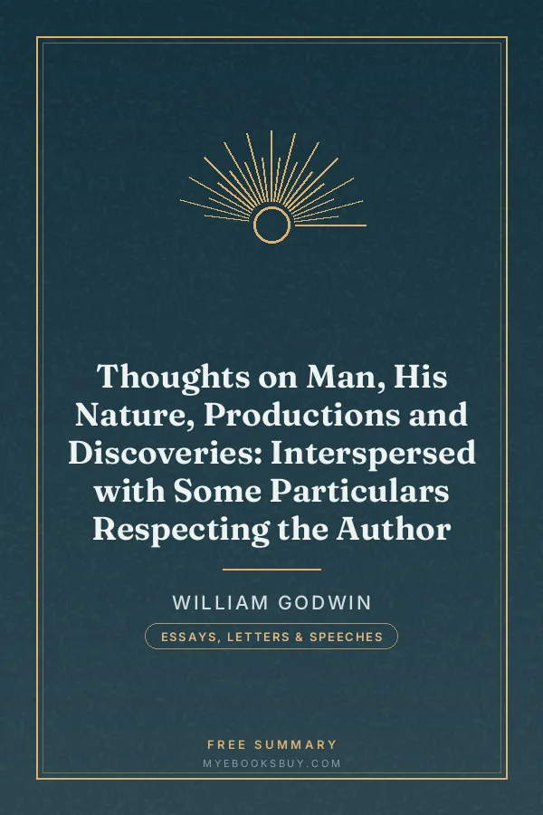 Cover of Thoughts on Man, His Nature, Productions and Discoveries: Interspersed with Some Particulars Respecting the Author