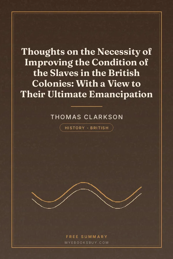 Cover of Thoughts on the Necessity of Improving the Condition of the Slaves in the British Colonies: With a View to Their Ultimate Emancipation