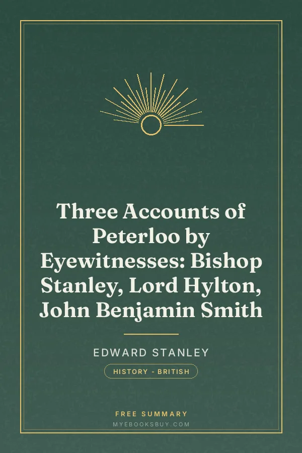 Cover of Three Accounts of Peterloo by Eyewitnesses: Bishop Stanley, Lord Hylton, John Benjamin Smith