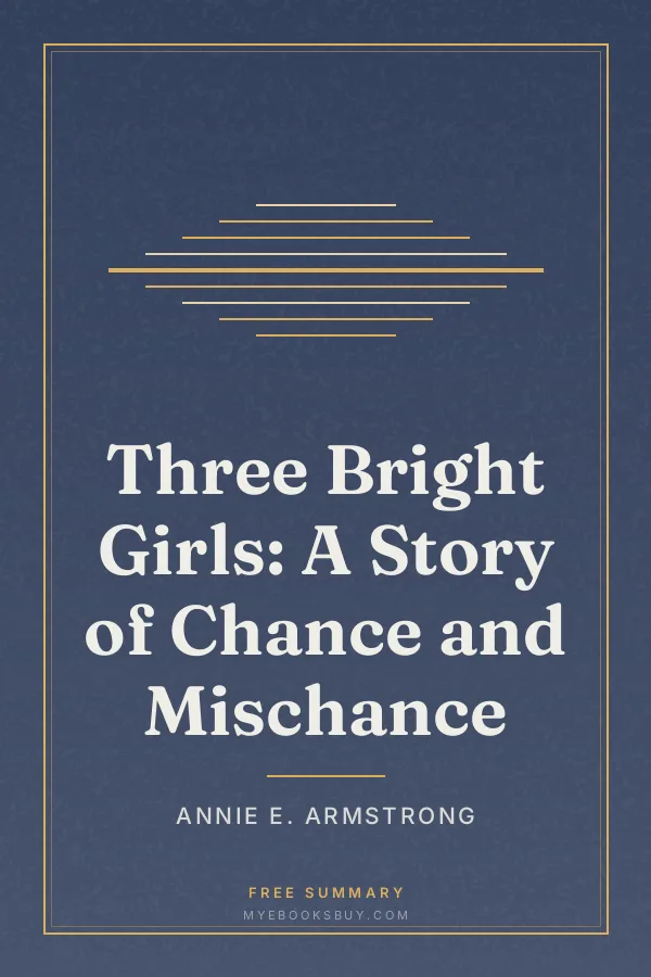 Cover of Three Bright Girls: A Story of Chance and Mischance