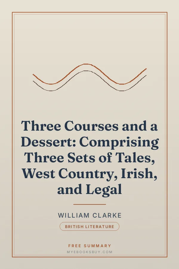 Cover of Three Courses and a Dessert: Comprising Three Sets of Tales, West Country, Irish, and Legal
