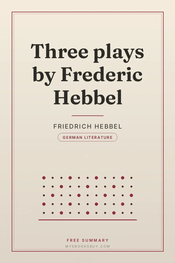 Cover of Three plays by Frederic Hebbel