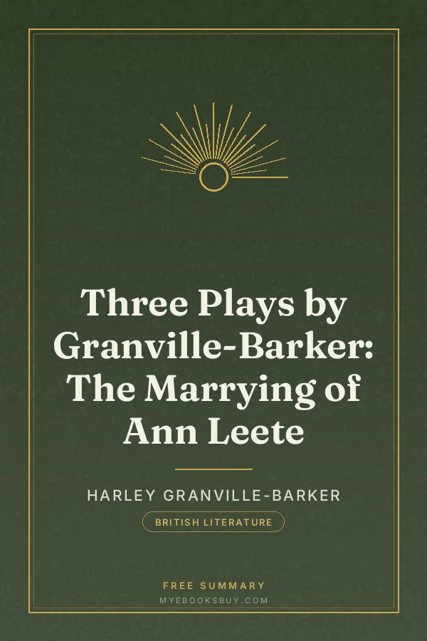 Cover of Three Plays by Granville-Barker: The Marrying of Ann Leete