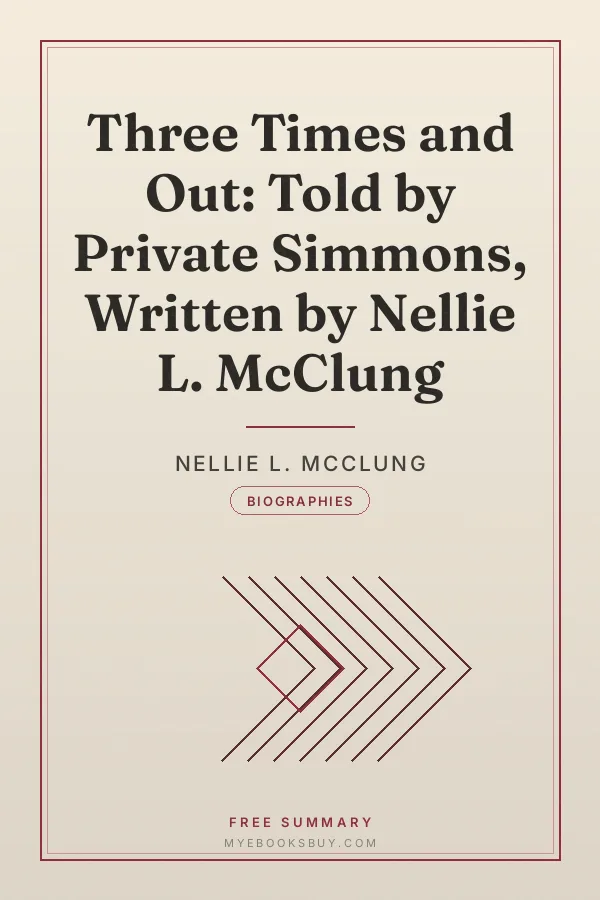 Cover of Three Times and Out: Told by Private Simmons, Written by Nellie L. McClung