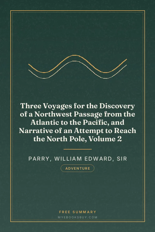 Cover of Three Voyages for the Discovery of a Northwest Passage from the Atlantic to the Pacific, and Narrative of an Attempt to Reach the North Pole, Volume 2