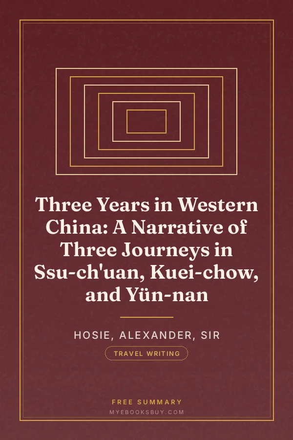 Cover of Three Years in Western China: A Narrative of Three Journeys in Ssu-ch'uan, Kuei-chow, and Yün-nan