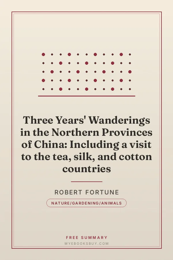 Cover of Three Years' Wanderings in the Northern Provinces of China: Including a visit to the tea, silk, and cotton countries