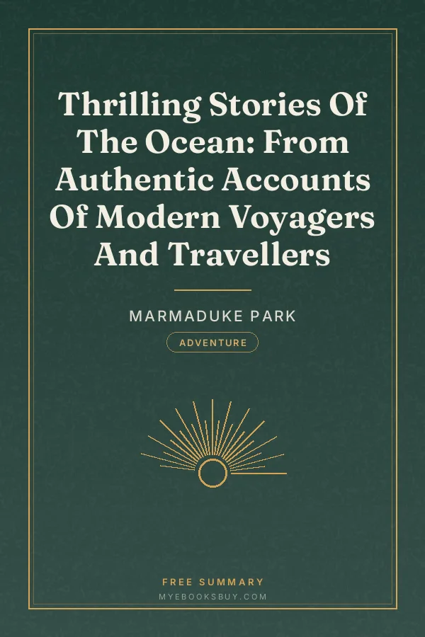 Cover of Thrilling Stories Of The Ocean: From Authentic Accounts Of Modern Voyagers And Travellers