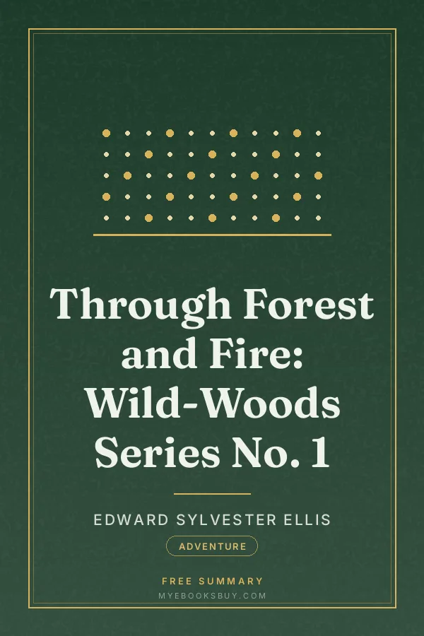 Cover of Through Forest and Fire: Wild-Woods Series No. 1