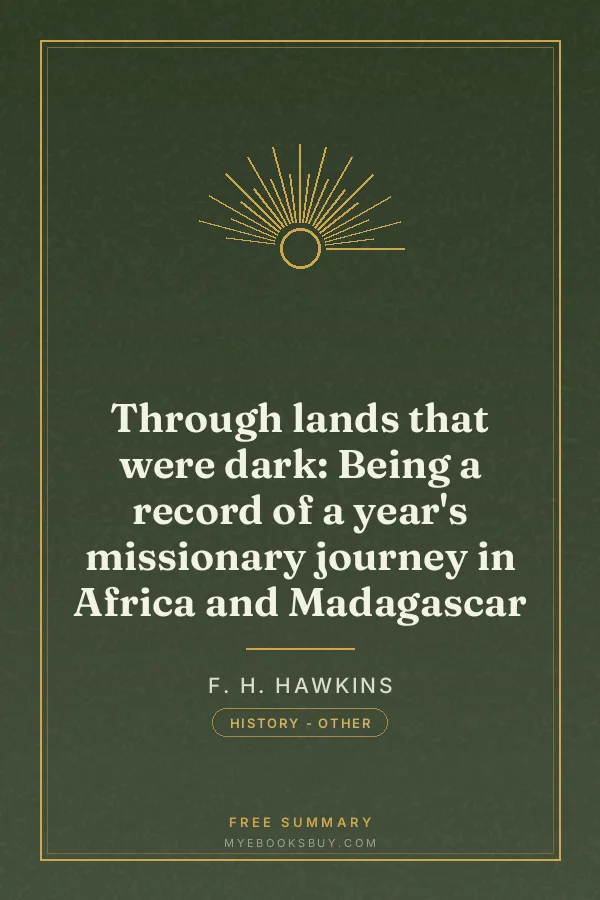Cover of Through lands that were dark: Being a record of a year's missionary journey in Africa and Madagascar