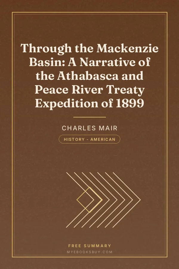 Cover of Through the Mackenzie Basin: A Narrative of the Athabasca and Peace River Treaty Expedition of 1899