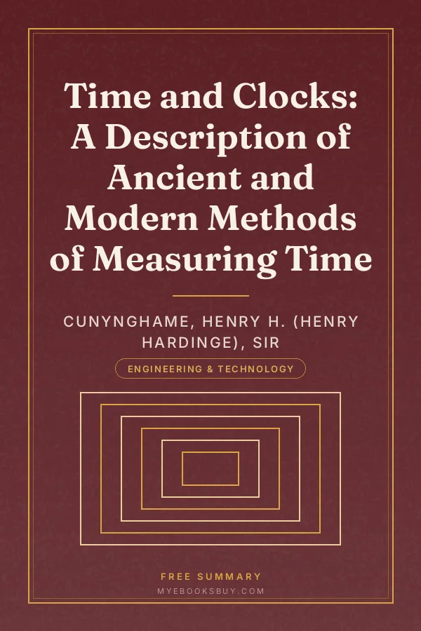 Cover of Time and Clocks: A Description of Ancient and Modern Methods of Measuring Time
