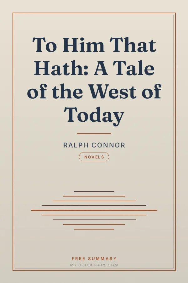 Cover of To Him That Hath: A Tale of the West of Today