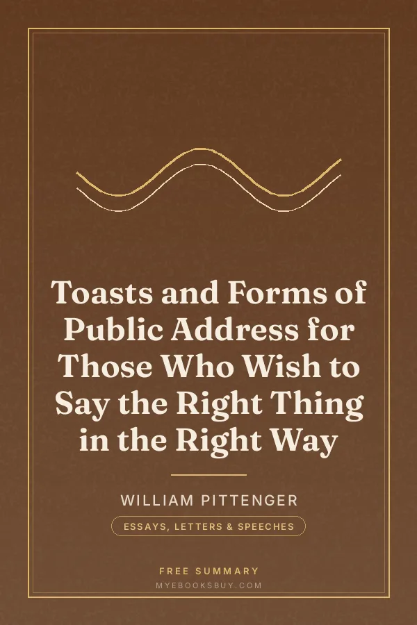 Cover of Toasts and Forms of Public Address for Those Who Wish to Say the Right Thing in the Right Way