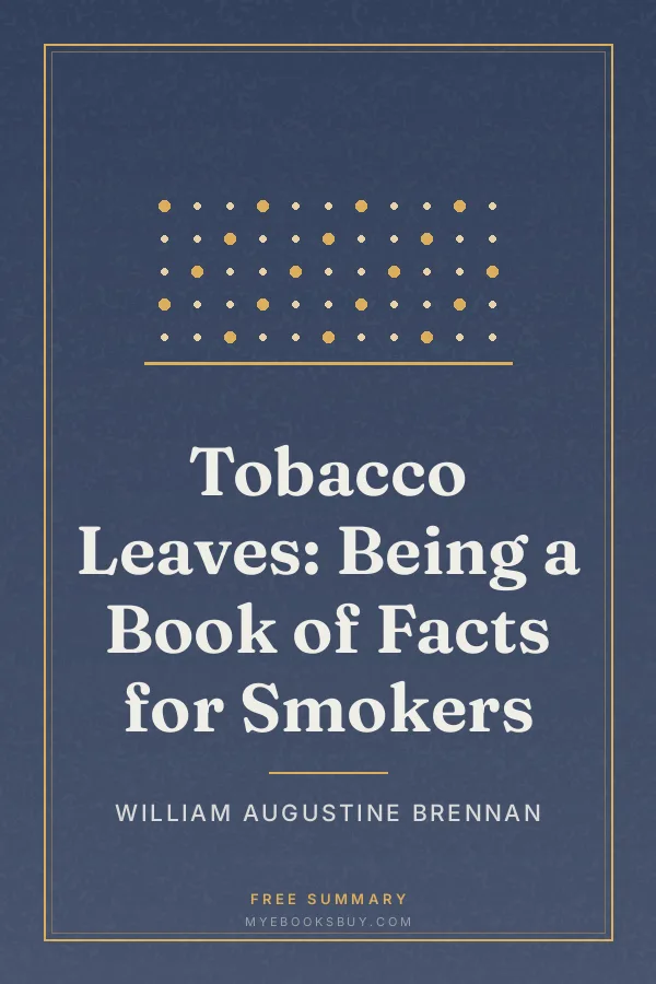 Cover of Tobacco Leaves: Being a Book of Facts for Smokers