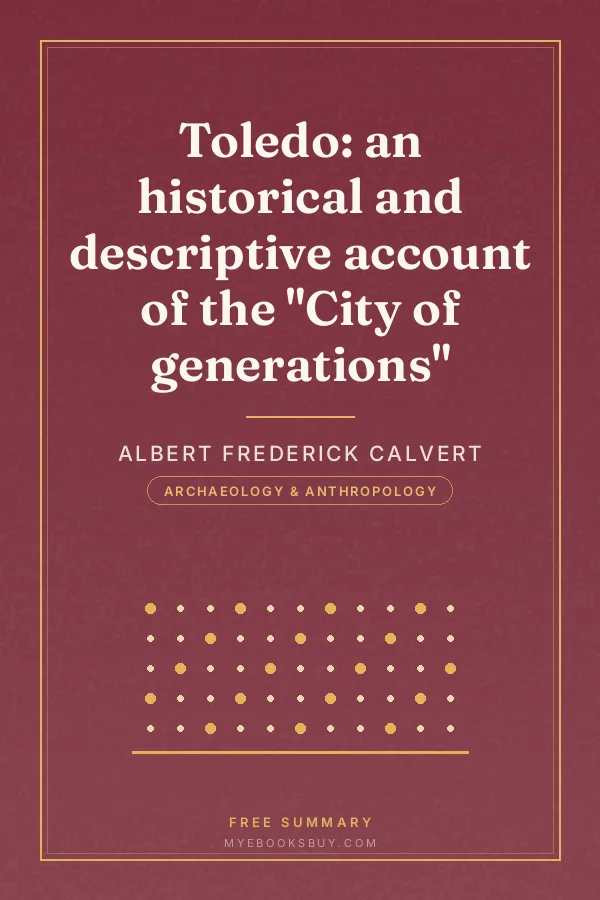 Cover of Toledo: an historical and descriptive account of the "City of generations"