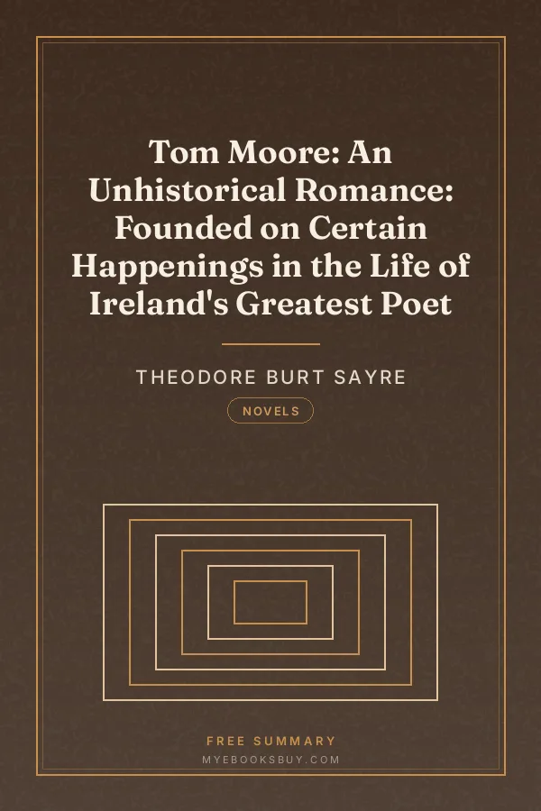Cover of Tom Moore: An Unhistorical Romance: Founded on Certain Happenings in the Life of Ireland's Greatest Poet