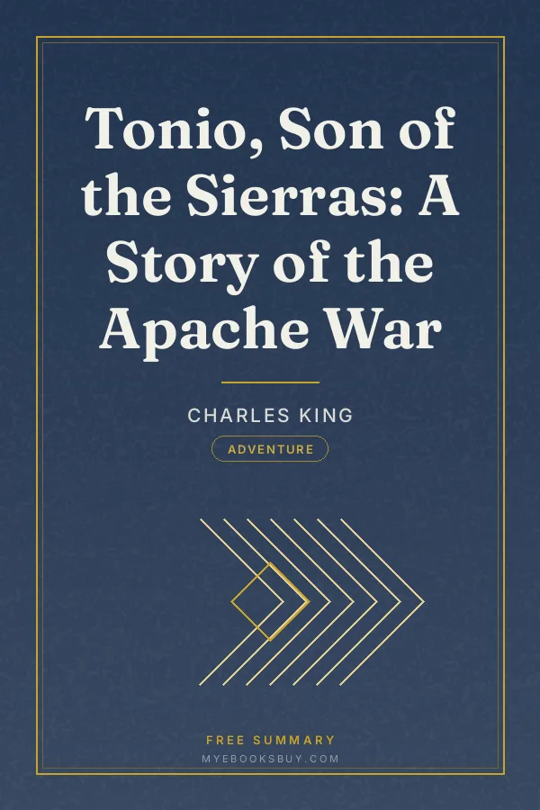 Cover of Tonio, Son of the Sierras: A Story of the Apache War