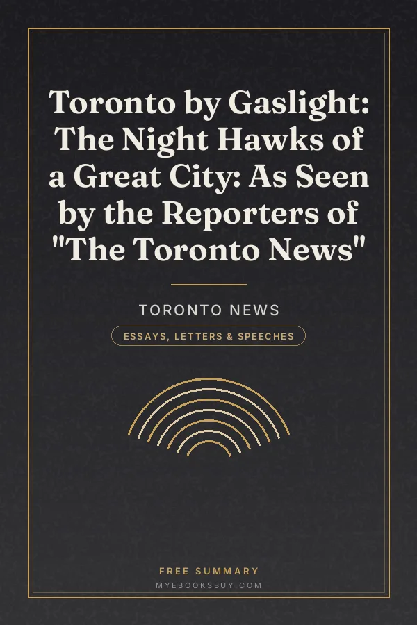 Cover of Toronto by Gaslight: The Night Hawks of a Great City: As Seen by the Reporters of "The Toronto News"
