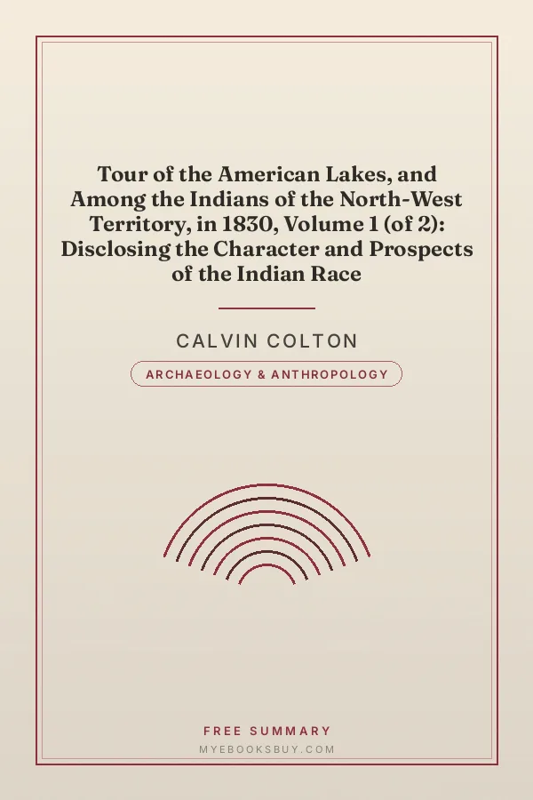 Cover of Tour of the American Lakes, and Among the Indians of the North-West Territory, in 1830, Volume 1 (of 2): Disclosing the Character and Prospects of the Indian Race