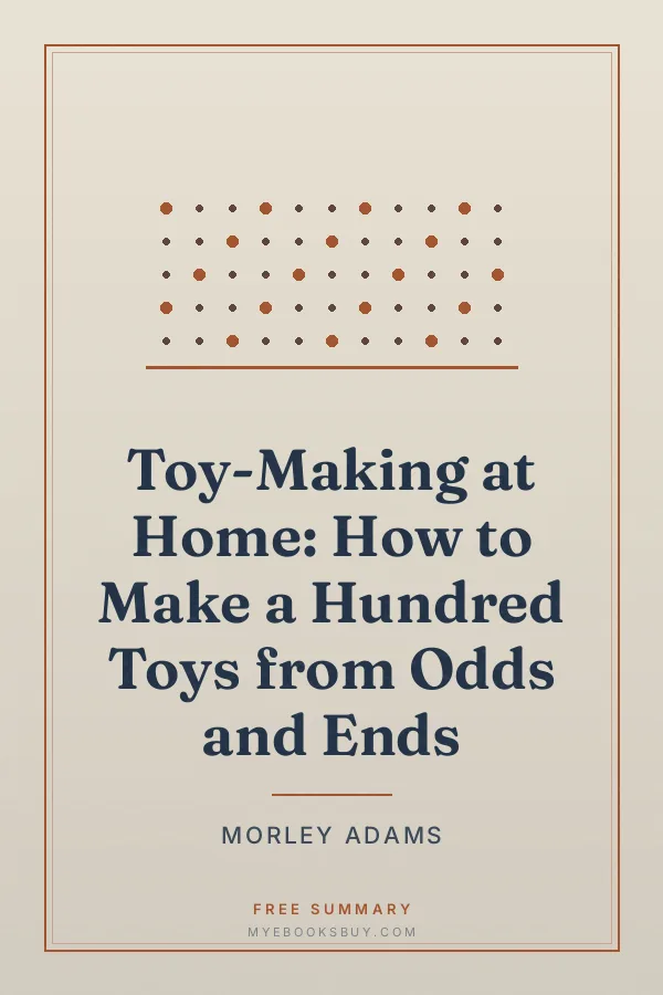 Cover of Toy-Making at Home: How to Make a Hundred Toys from Odds and Ends