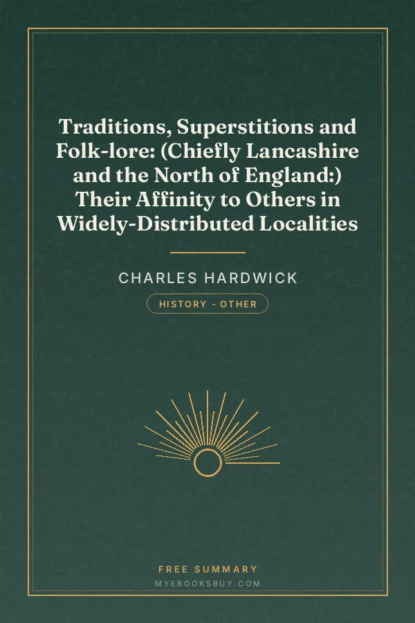 Cover of Traditions, Superstitions and Folk-lore: (Chiefly Lancashire and the North of England:) Their Affinity to Others in Widely-Distributed Localities