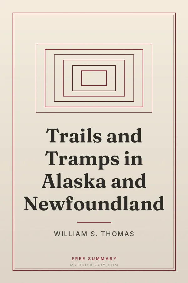 Cover of Trails and Tramps in Alaska and Newfoundland