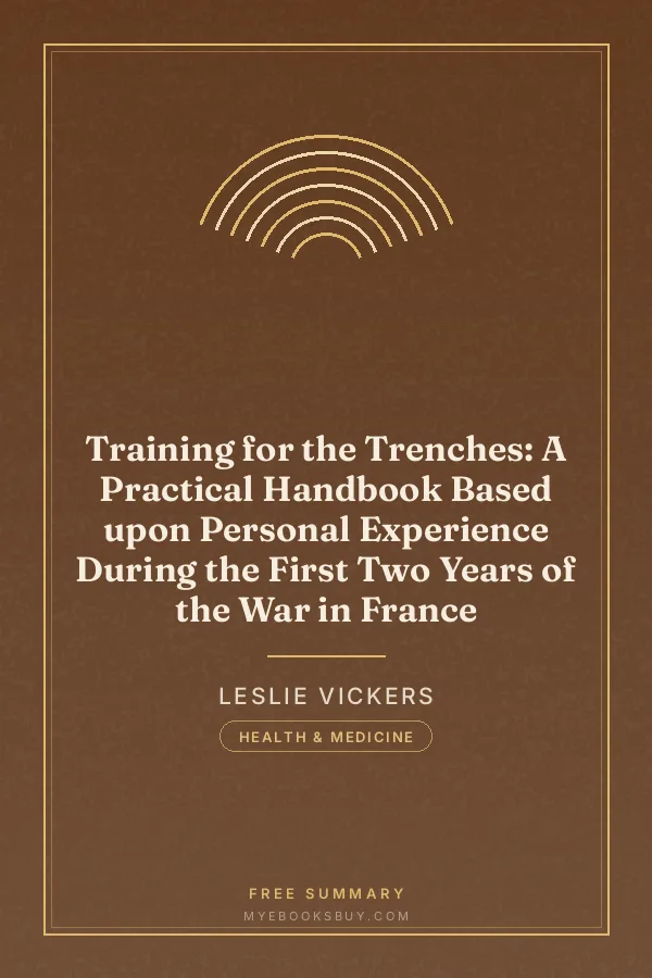 Cover of Training for the Trenches: A Practical Handbook Based upon Personal Experience During the First Two Years of the War in France
