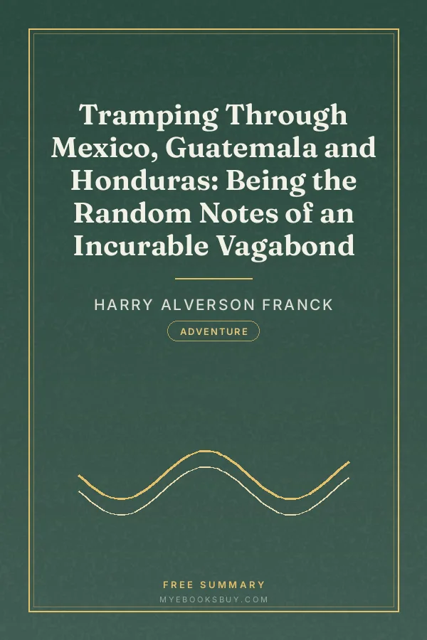 Cover of Tramping Through Mexico, Guatemala and Honduras: Being the Random Notes of an Incurable Vagabond