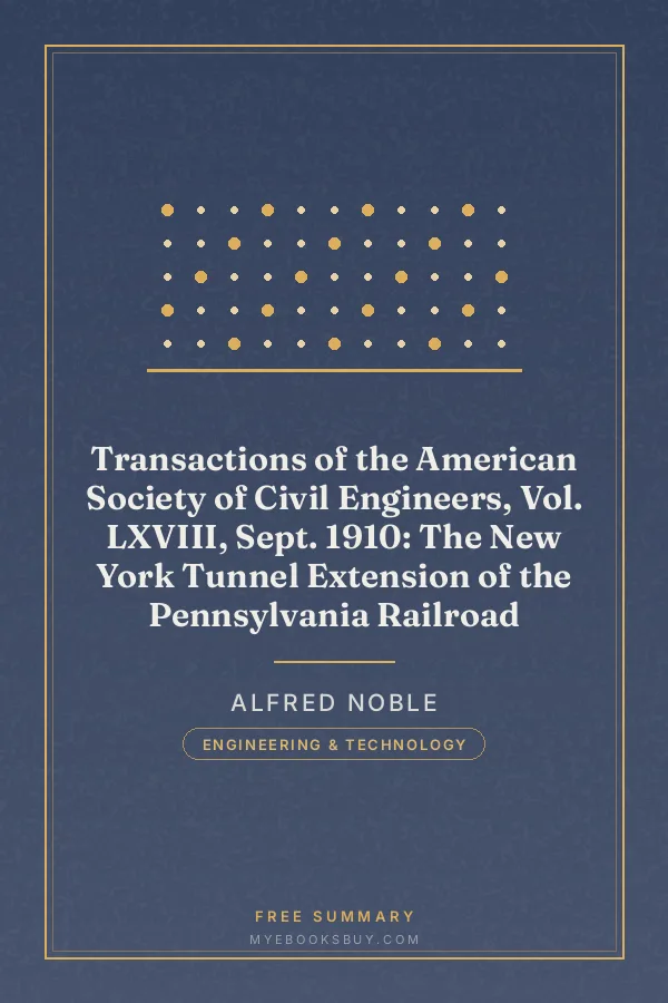 Cover of Transactions of the American Society of Civil Engineers, Vol. LXVIII, Sept. 1910: The New York Tunnel Extension of the Pennsylvania Railroad