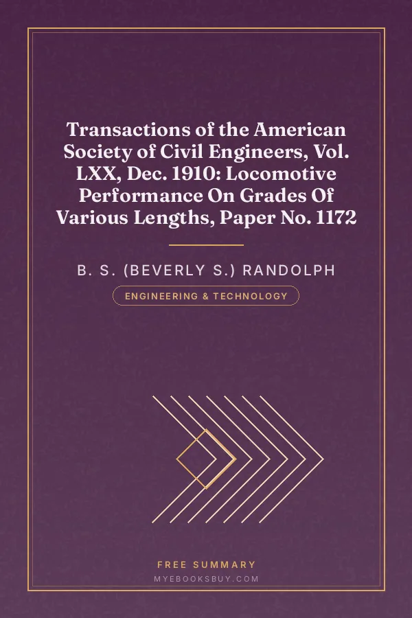 Cover of Transactions of the American Society of Civil Engineers, Vol. LXX, Dec. 1910: Locomotive Performance On Grades Of Various Lengths, Paper No. 1172