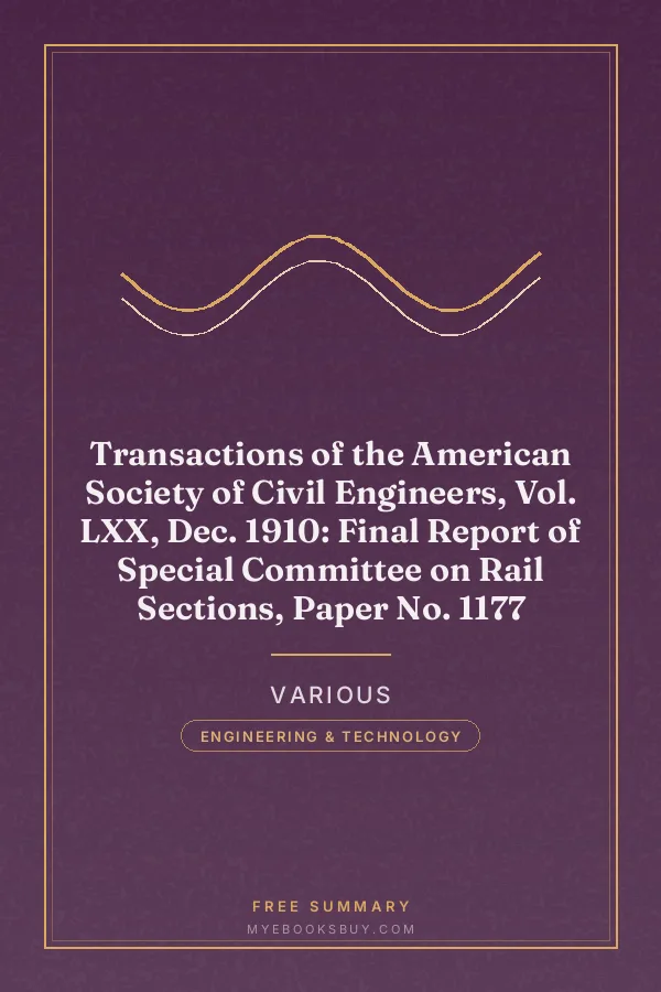 Cover of Transactions of the American Society of Civil Engineers, Vol. LXX, Dec. 1910: Final Report of Special Committee on Rail Sections, Paper No. 1177