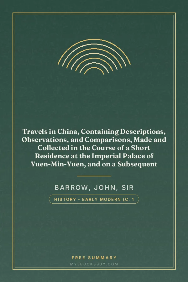 Cover of Travels in China, Containing Descriptions, Observations, and Comparisons, Made and Collected in the Course of a Short Residence at the Imperial Palace of Yuen-Min-Yuen, and on a Subsequent Journey through the Country from Pekin to Canton