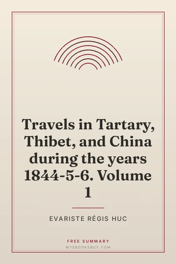 Cover of Travels in Tartary, Thibet, and China during the years 1844-5-6. Volume 1